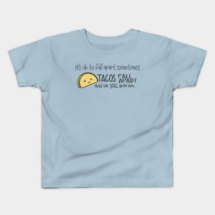 Tacos Fall Apart and We Still Love ‘Em Kids T-Shirt